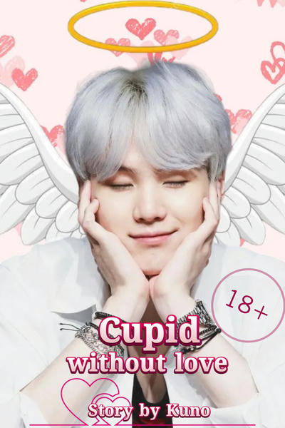 Cupid without love