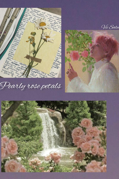 Rose for Tuberose Pearly rose petals Bangtan