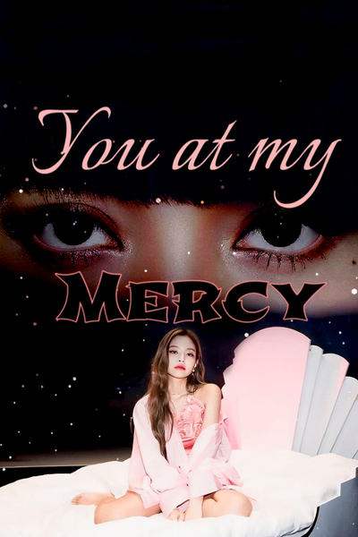 You at my Mercy