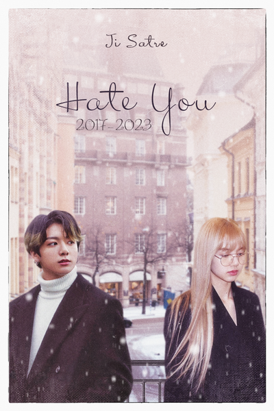Hate You 2017-2023