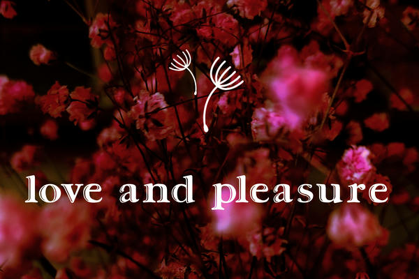love and pleasure