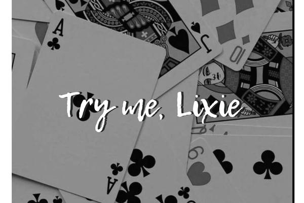 Try me, Lixie