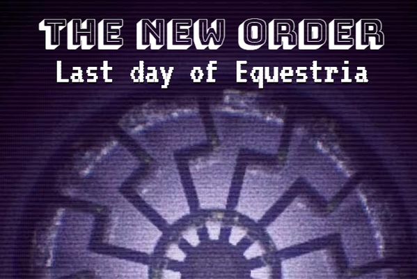 The New Order:Last day of Equestria