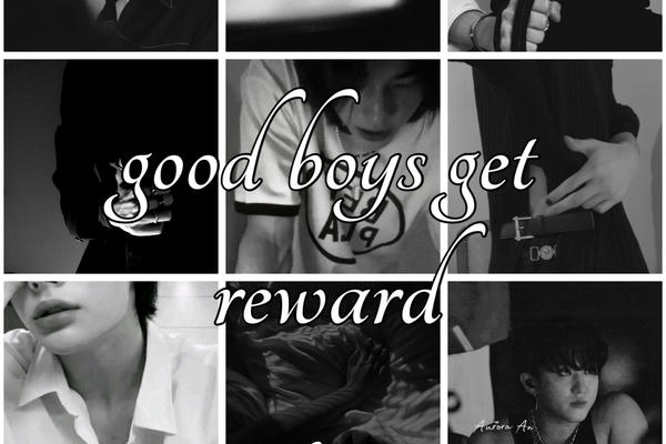 good boys get reward