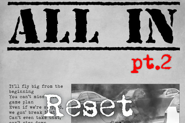 ALL IN pt.2: Reset this game