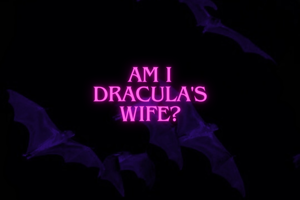 am i dracula's wife?