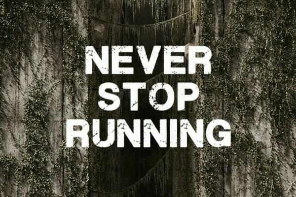 NEVER STOP RUNNING