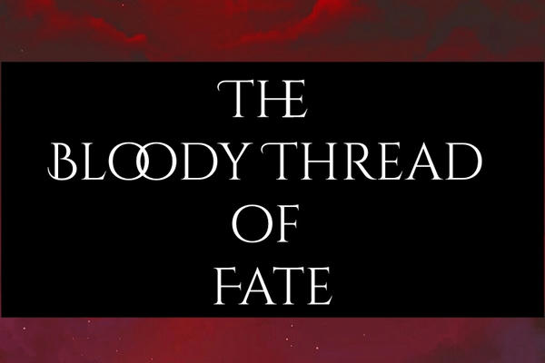 The Bloody Thread of Fate