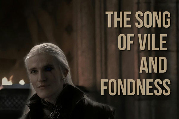 The Song of Vile and Fondness