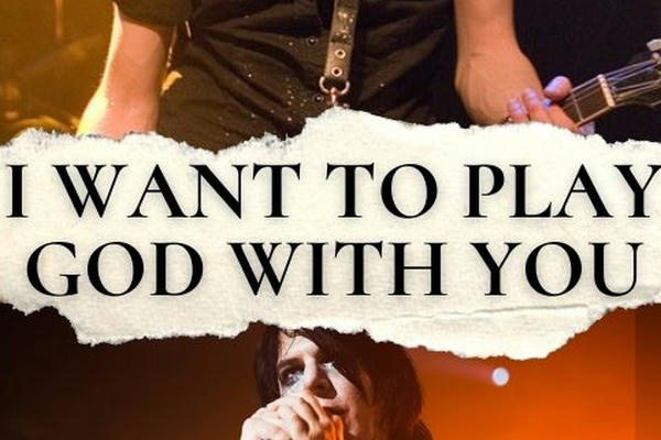 «I want to play God with you»