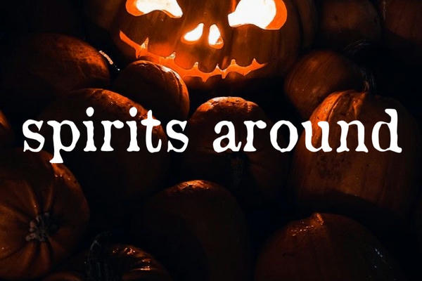 spirits around