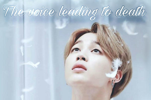 The voice leading to death