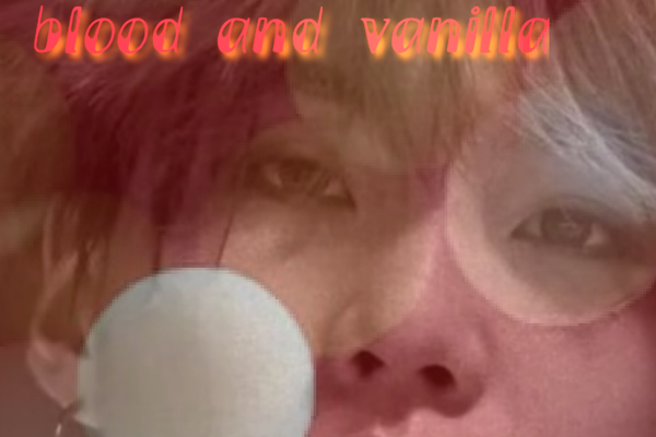 blood and vanilla