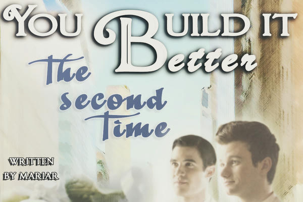 You Build It Better the Second Time
