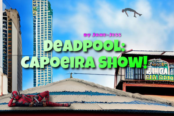 Дэдпул в Бразилии: Капоэйра-Шоу!