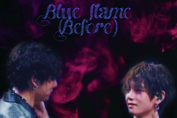 Blue flame (Before)