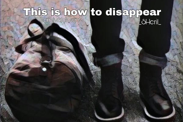 This is how to disappear