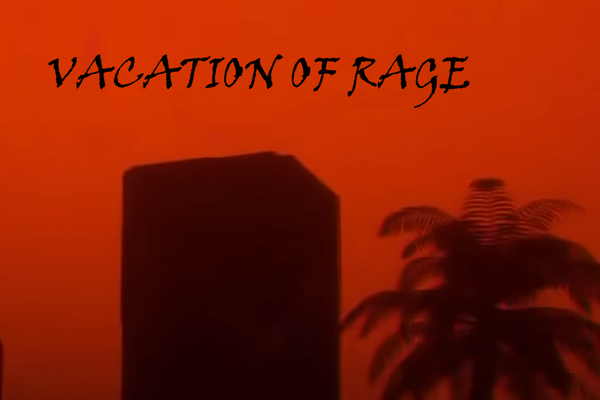 Vacation of Rage