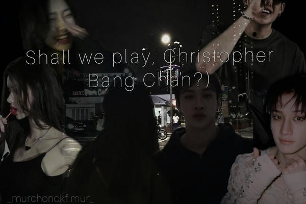 Shall we play, Christopher Bang Chan?)