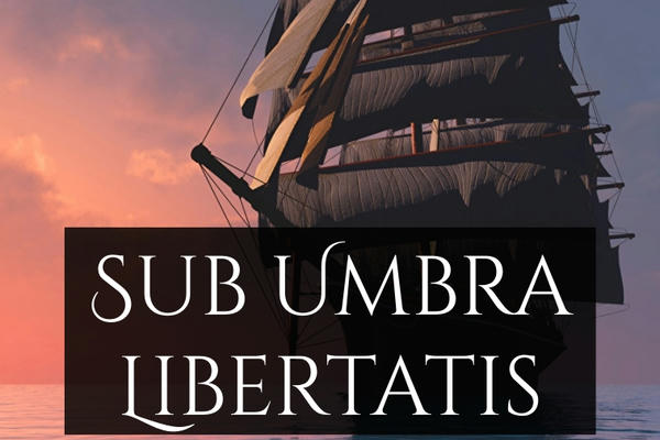 Sub Umbra Libertatis