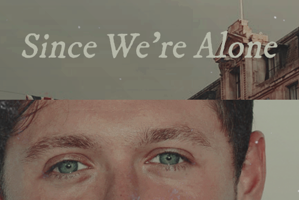 since we are alone.