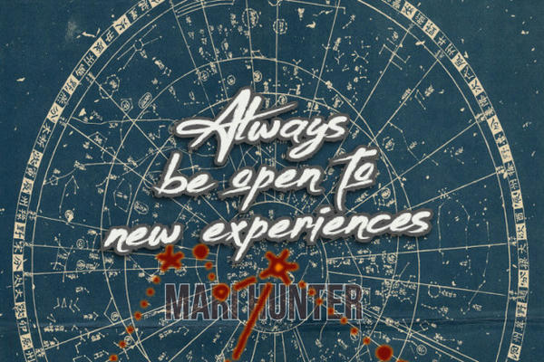 Always be open to new experiences
