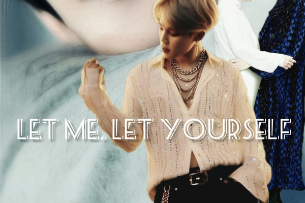 Let me, let yourself