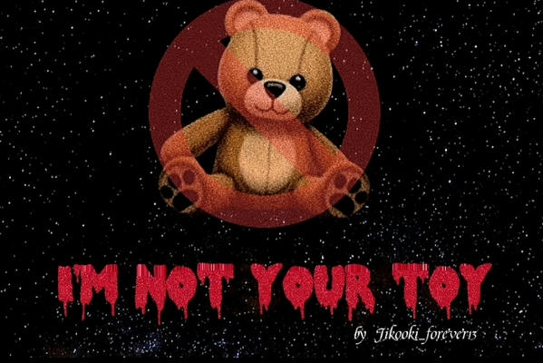 I'm not your toy