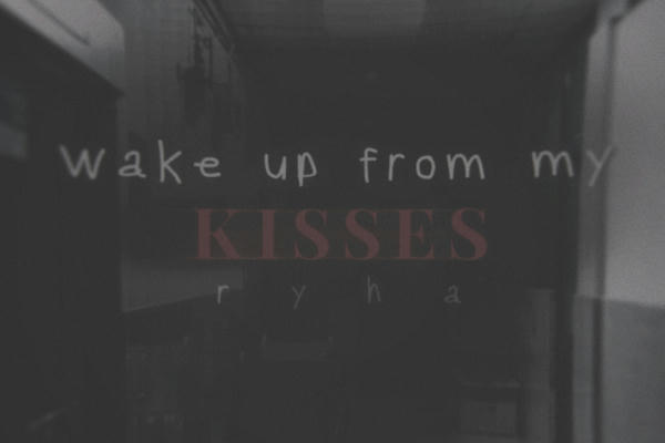 wake up from my kisses (horror)