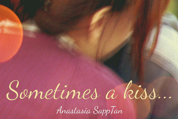 Иногда поцелуй...