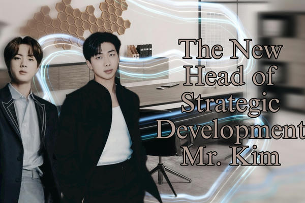 The New Head of Strategic Development Mr. Kim