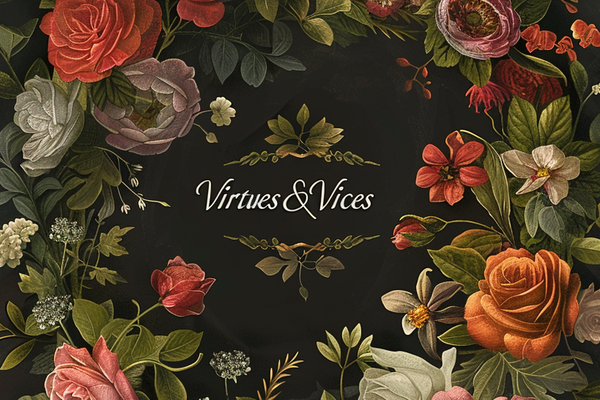 Добродетели и пороки/ Virtues & Vices