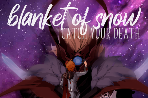 blanket of snow: catch your death