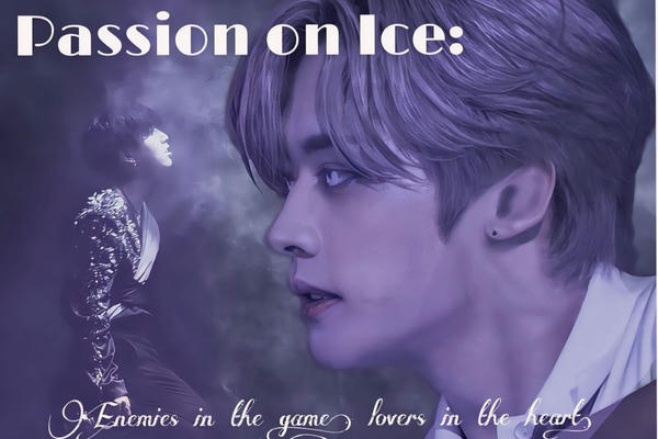 Passion on Ice: Enemies in the game, lovers in the heart.