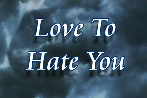 Love To Hate You