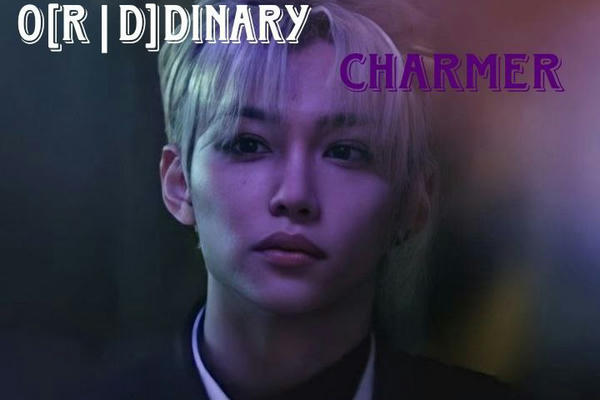 O[r|d]dinary Charmer