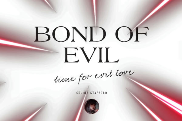 Bond of evil.