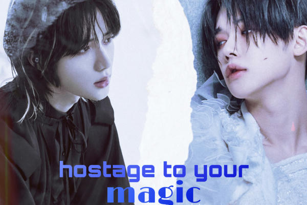 Hostage to Your Magic