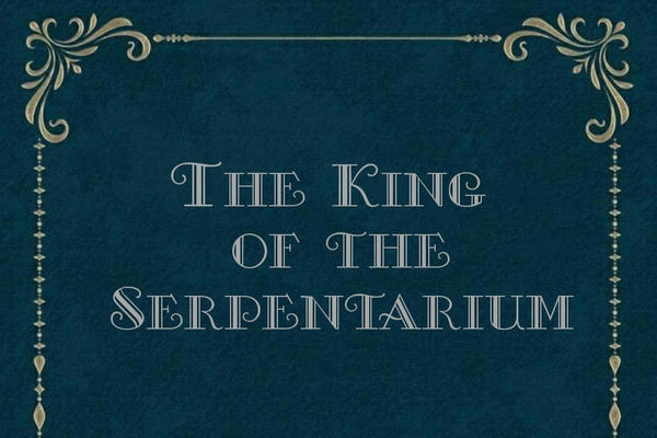 The King of the Serpentarium