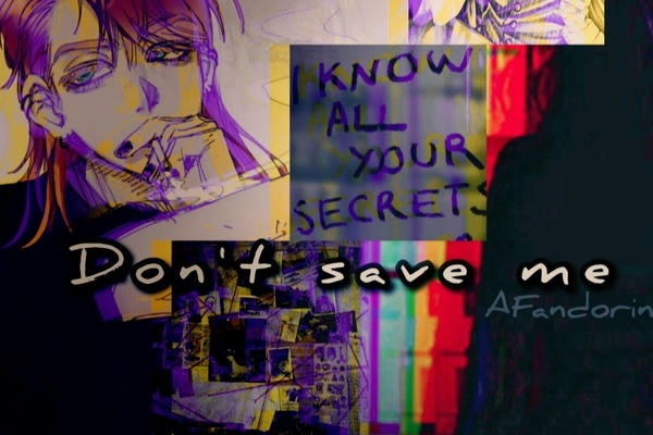 Don't save me