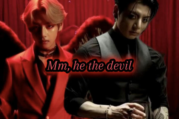 Mm, he the devil