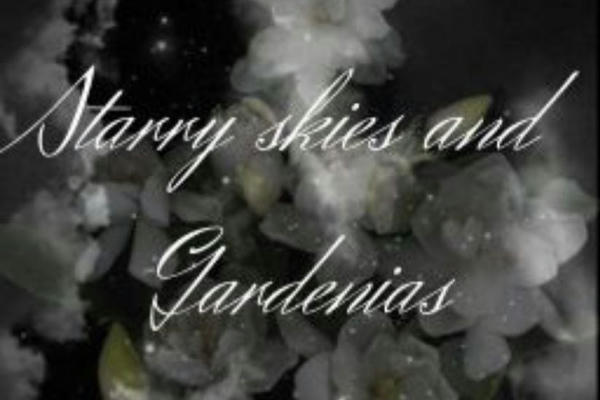 Starry Skies and Gardenias