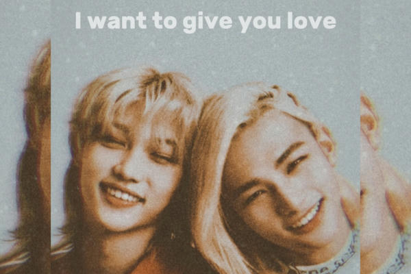 I want to give you love