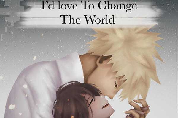 I'd Love To Change The World