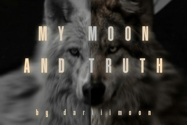 MY MOON AND TRUTH