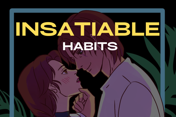 Неутолимые привычки / Insatiable habits