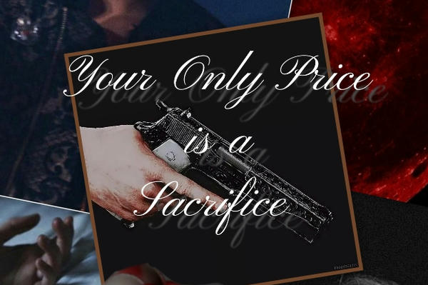 Your Only Priсe is a Sacrifice